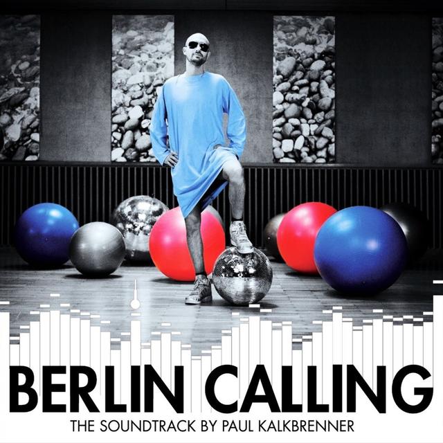 Album cover art for Berlin Calling (The Soundtrack by Paul Kalkbrenner)