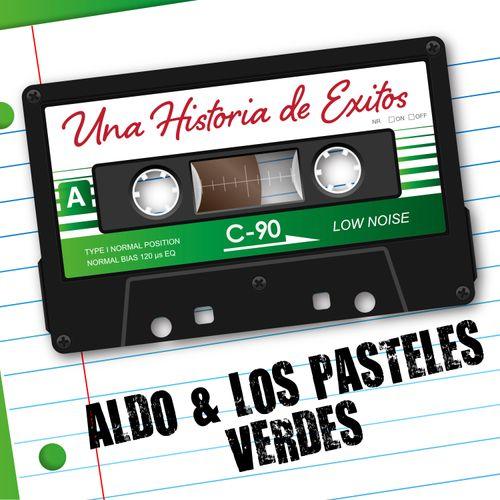 Album cover art for Una Historia de Éxitos: Aldo & Los Pasteles Verdes