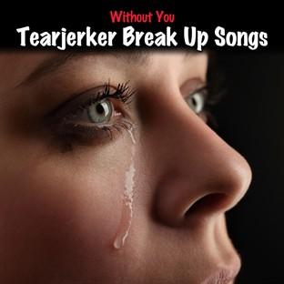 Album cover art for Without You - Tearjerker Break Up Songs