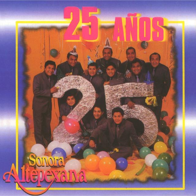 Album cover art for 25 Años de la Sonora Altepexana