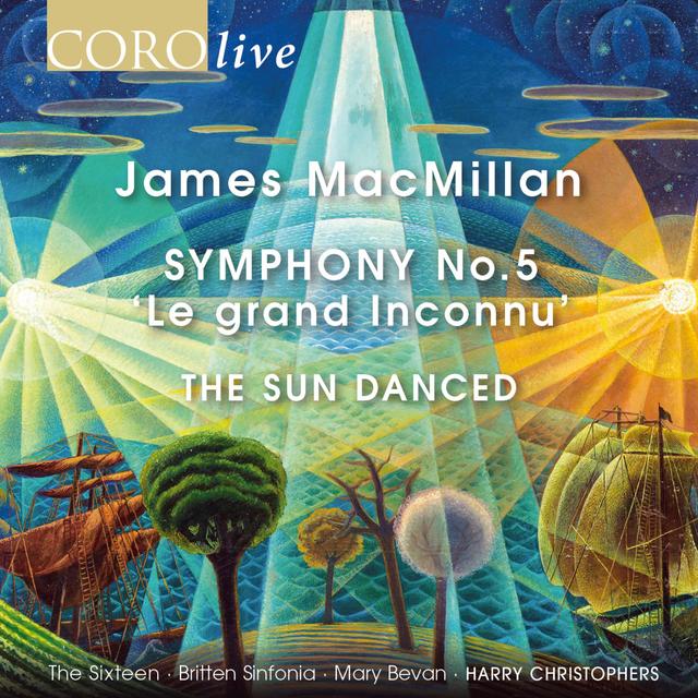 Album cover art for James MacMillan: Symphony No. 5 "Le Grand Inconnu" & The Sun Danced