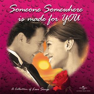 Album cover art for Someone Somewhere Is Made For You