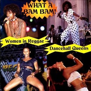 Album cover art for What A Bam Bam! Dancehall Queens