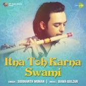 Album cover art for Itna Toh Karna Swami - Single