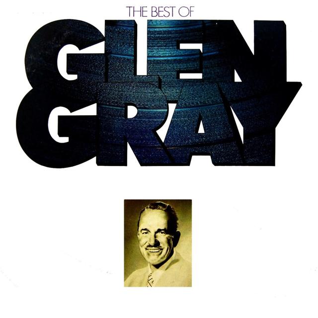 Album cover art for The Best Of Glen Gray