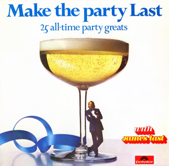 Album cover art for Make The Party Last - 25 All-time Party Greats