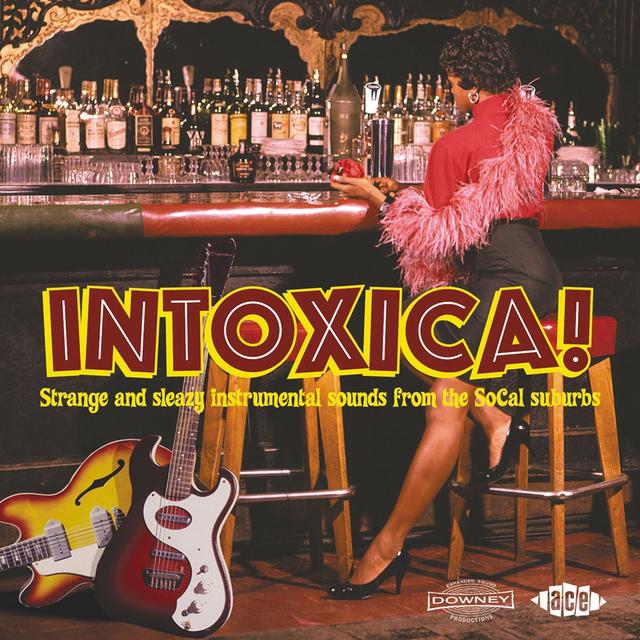 Album cover art for Intoxica! Strange And Sleazy Instrumental Sounds From The Socal Suburbs