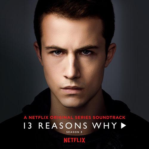 Album cover art for 13 Reasons Why (Season 3) [Série TV]