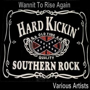 Album cover art for Hard Kickin'southern Rock - Old Time Quality - Wannit To Rise Again