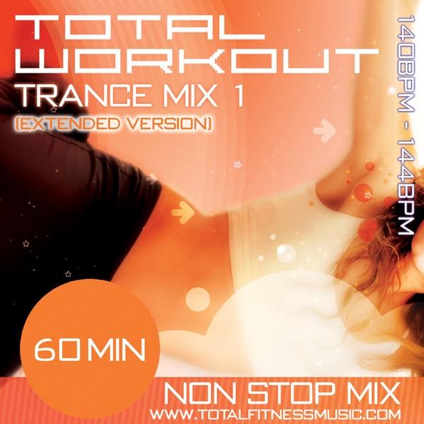 Album cover art for Total Workout Trance Mix 1 (Extended Version) 60 MINUTE NON STOP FITNESS MUSIC MIX 140 – 144BPM FOR