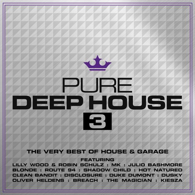 Album cover art for Pure Deep House 3 : The Very Best of House & Garage