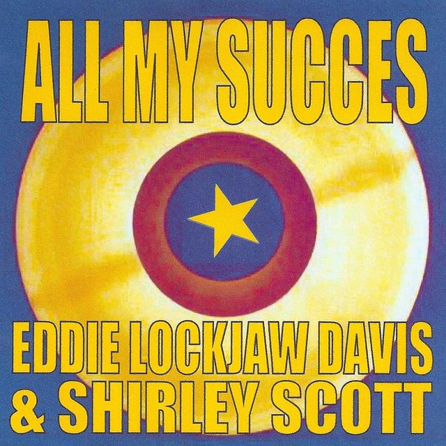 Album cover art for All My Succes - Eddie Lockjaw Davis & Shirley Scott