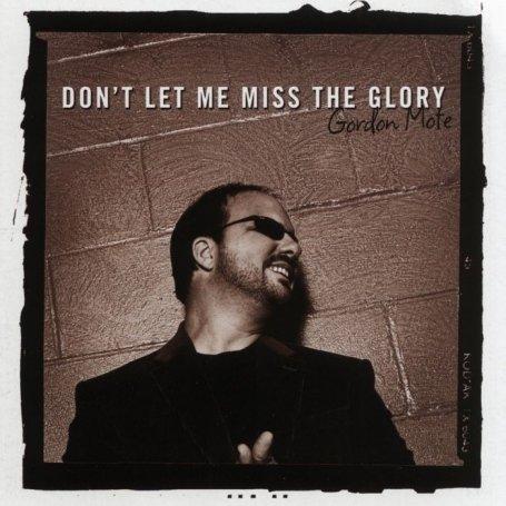 Album cover art for Don't Let Me Miss the Glory