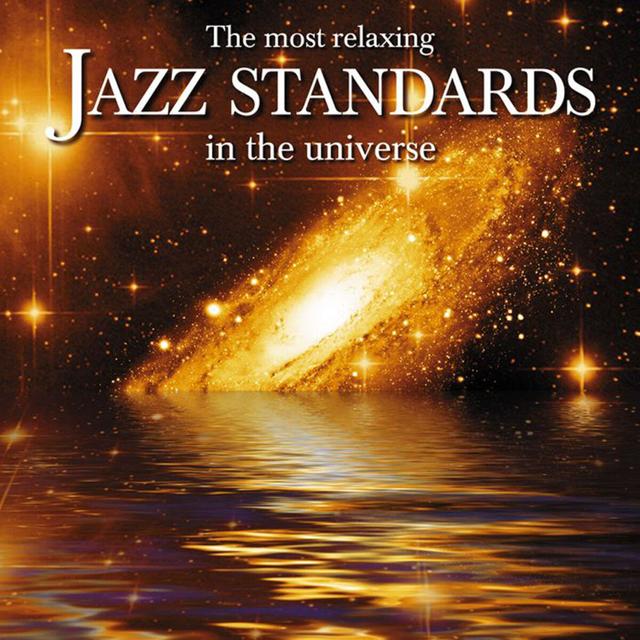 Album cover art for The Most Relaxing Jazz Standards In The Universe