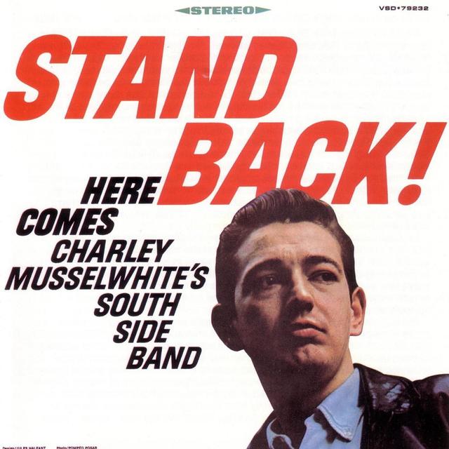 Album cover art for Stand Back! Here Comes Charley Musselwhite's Southside Band