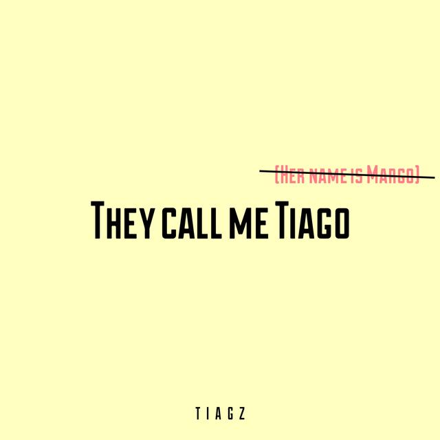 Album cover art for They Call Me Tiago (Her Name Is Margo)