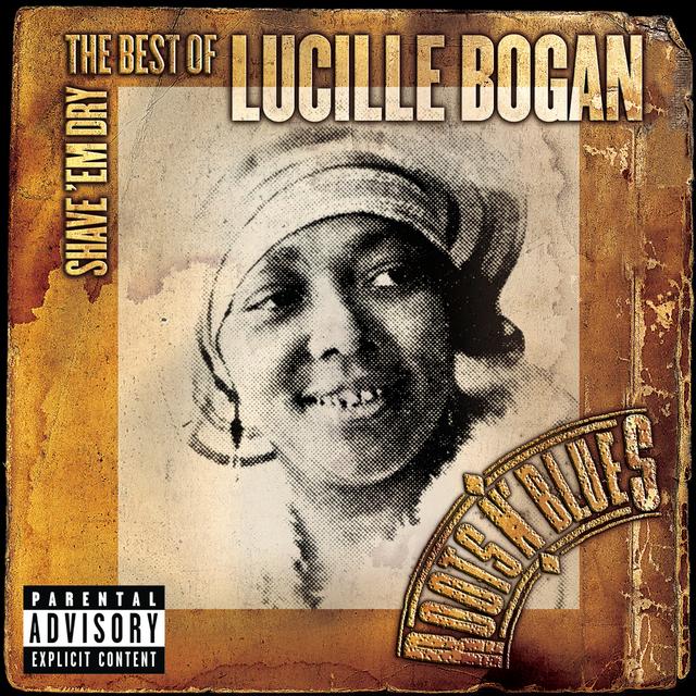 Album cover art for Shave 'em Dry: The Best Of Lucille Bogan